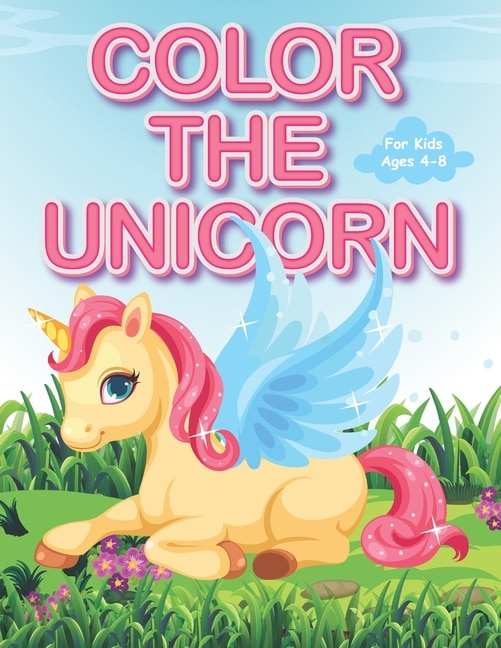 Front cover_Color The Unicorn For Kids Ages 4-8.