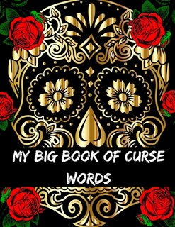 My Big Book Of Curse Words: swear word coloring book for adults large print mandala patterns - Great for relieving stress ... - help to fight anxiety & negative emotions