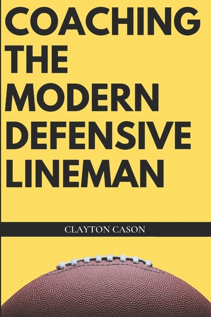 Front cover_Coaching the Modern Defensive Lineman