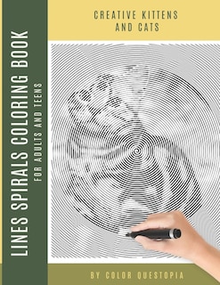 Creative Kittens And Cats Lines Spirals Coloring Book For Adults And Teens: Mystery Dots Lines One Color Puzzle