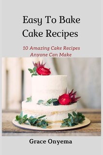 Front cover_Easy To Bake Cake Recipes