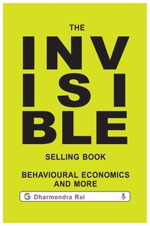 Front cover_The Invisible Selling Book, Behavioural Economics & More