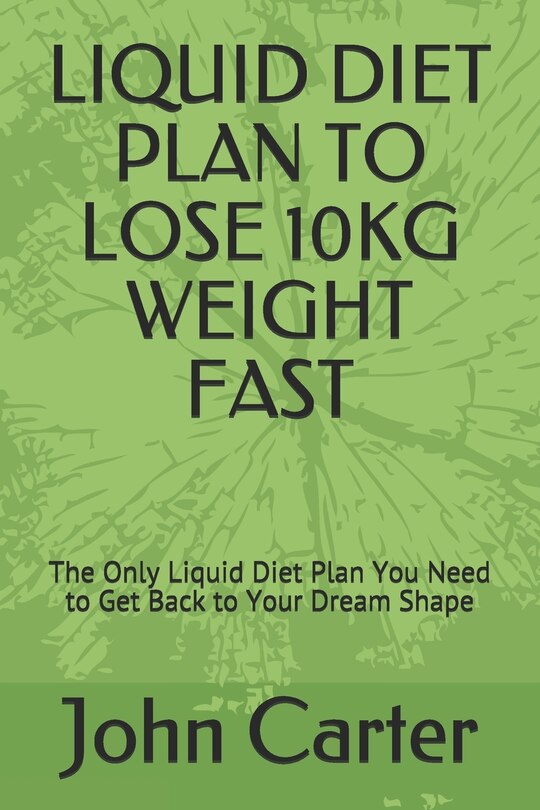 Couverture_Liquid Diet Plan to Lose 10kg Weight Fast