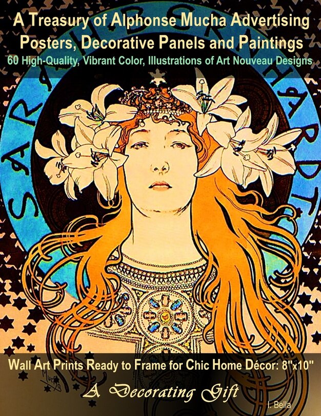 Front cover_A Treasury of Alphonse Mucha Advertising Posters, Decorative Panels and Paintings, 60 High-Quality, Vibrant Color, Illustrations of Art Nouveau Designs