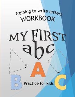 Front cover_Training To Write Letters Workbook My First Abc Practice For Kids