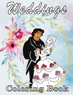 Weddings Coloring Book: wedding gifts for bride and groom, romantic gifts, wedding fashion