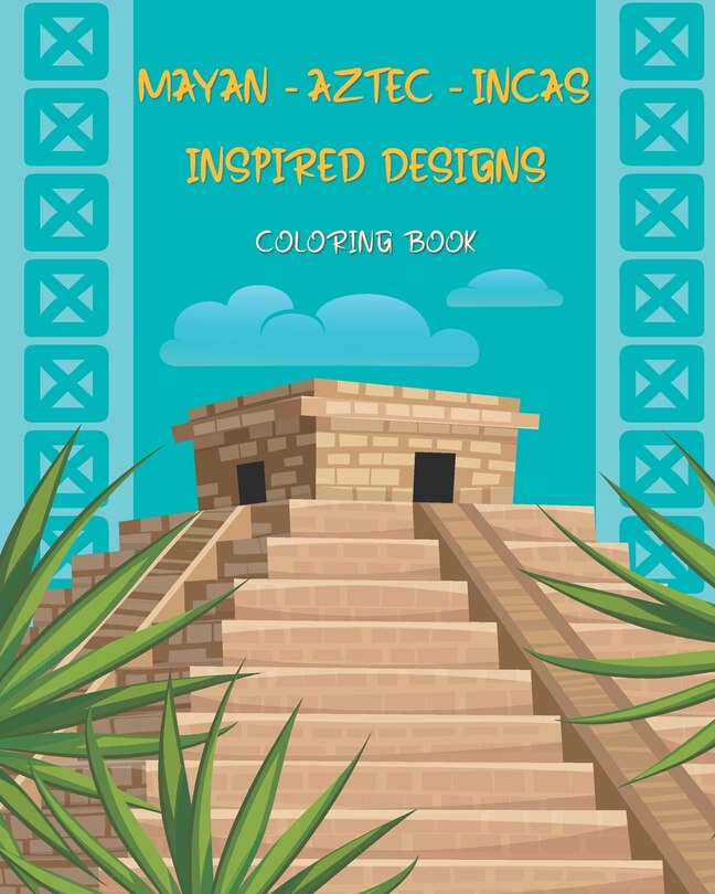 Couverture_Mayan - Aztec - Incas Inspired Designs