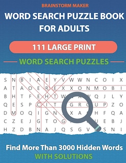 Word Search Puzzle Book for Adults: 111 Large Print Word Search Puzzles - Find More Than 3000 Hidden Words (book 1)