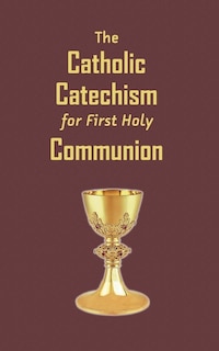 Front cover_The Catholic Catechism for First Holy Communion