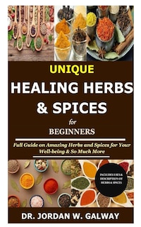 Front cover_Unique Healing Herbs & Spices for Beginners