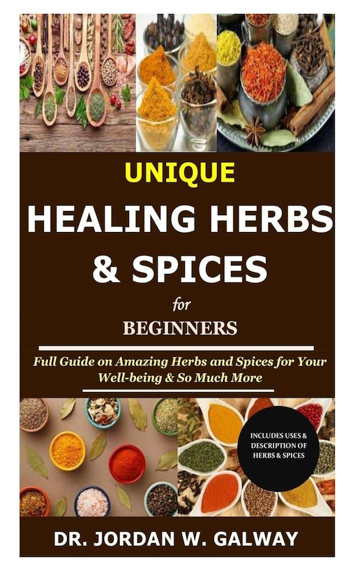 Front cover_Unique Healing Herbs & Spices for Beginners