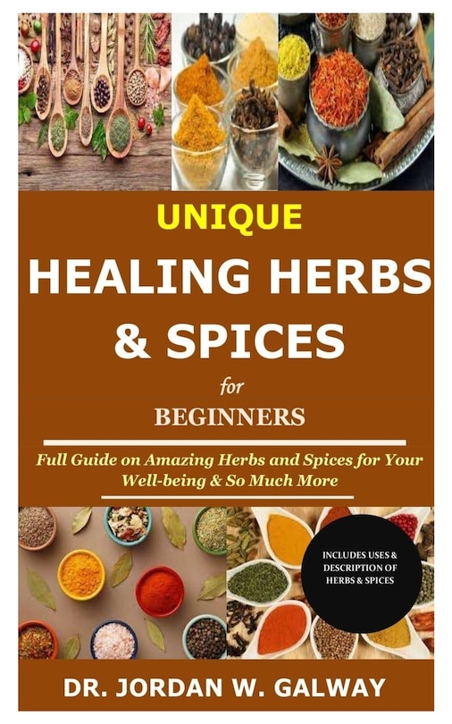 Couverture_Unique Healing Herbs & Spices for Beginners