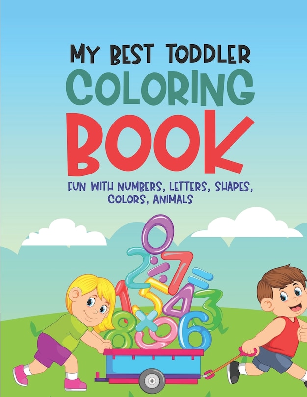 Front cover_My Best Toddler Coloring Book Fun With Numbers, Letters, Shapes, Colors, Animals