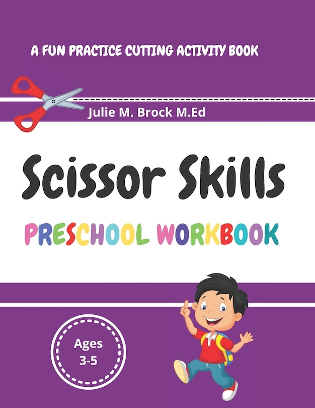 Scissor Skills: A fun cutting and pasting activity book.