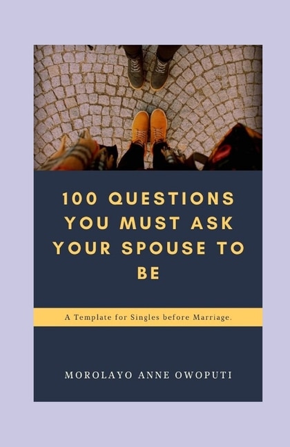 Front cover_100 Questions You Must Ask Your Spouse To Be