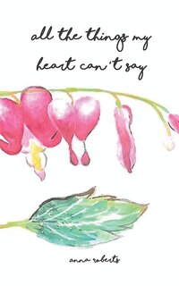 Front cover_All The Things My Heart Can't Say