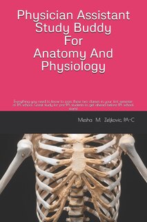 Front cover_Physician Assistant Study Buddy For Anatomy And Physiology