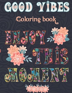 Front cover_Good Vibes Coloring Book Enjoy This Moment
