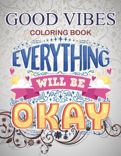 Couverture_Good Vibes Coloring Book Everything will be okay