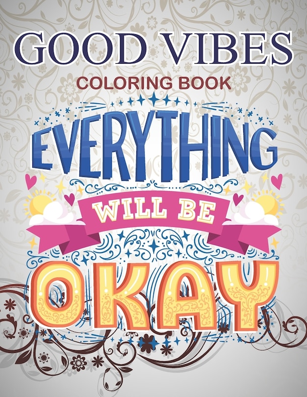 Couverture_Good Vibes Coloring Book Everything will be okay