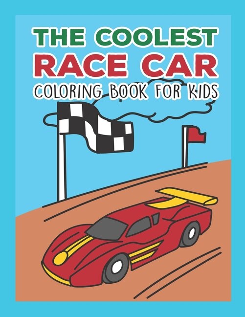 Front cover_The Coolest Race Car Coloring Book For Kids