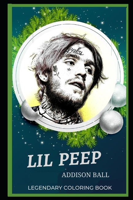 Lil Peep Legendary Coloring Book: Relax And Unwind Your Emotions With Our Inspirational And Affirmative Designs