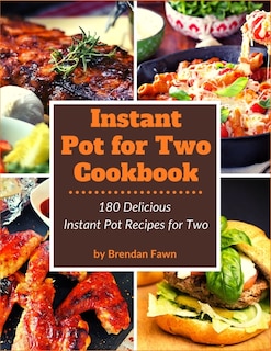 Couverture_Instant Pot for Two Cookbook