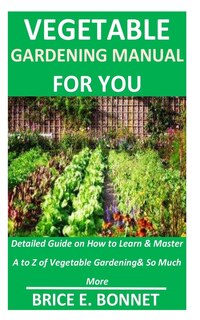 Front cover_Vegetable Gardening Manual for You