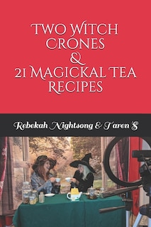 Couverture_Two Witch Crones & 21 Magickal Tea Recipes