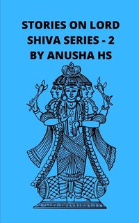 Stories on lord Shiva series-2: From various sources of Shiva Purana