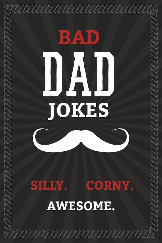 Front cover_BAD DAD JOKES - Silly. Corny. Awesome.