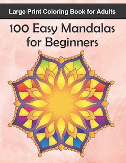 Front cover_Large Print Coloring Book for Adults 100 Easy Mandalas for Beginners