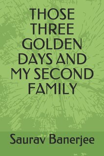Front cover_Those Three Golden Days and My Second Family