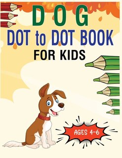 Front cover_Dog Dot to Dot Book For Kids Ages 4-6