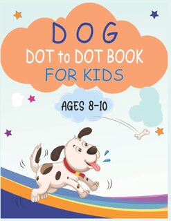 Front cover_Dog Dot to Dot Book For Kids Ages 8-10