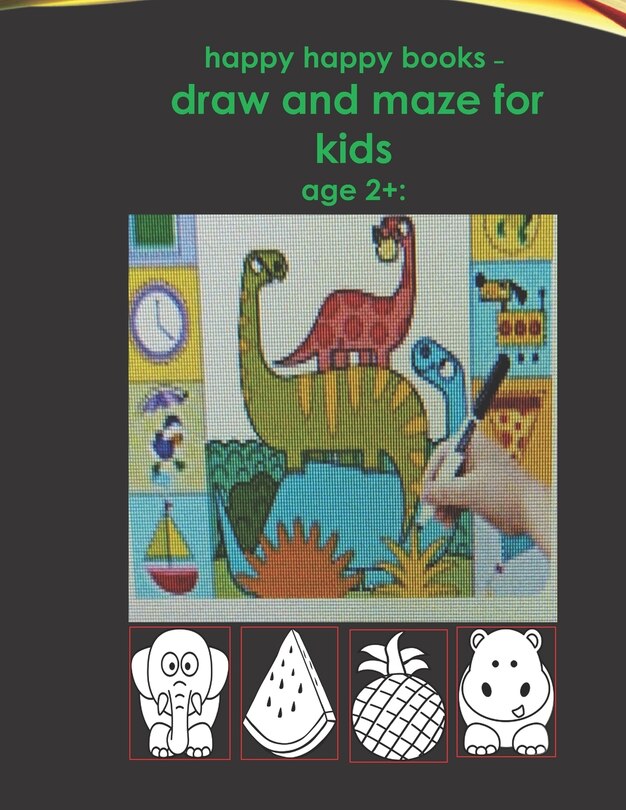 Front cover_happy happy books - draw and maze for kids age 2+