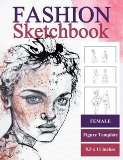 Fashion Sketch Book Female Figure Template: with Clothes Outline for Fashion Drawing