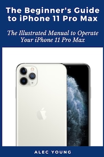 Front cover_The Beginner's Guide to iPhone 11 Pro Max