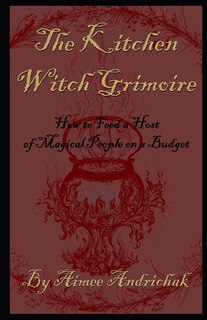 Front cover_The Kitchen Witch Grimoire