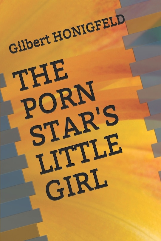 Front cover_The Porn Star's Little Girl