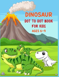 Front cover_Dinosaur Dot to Dot Book For Kids Ages 6-9
