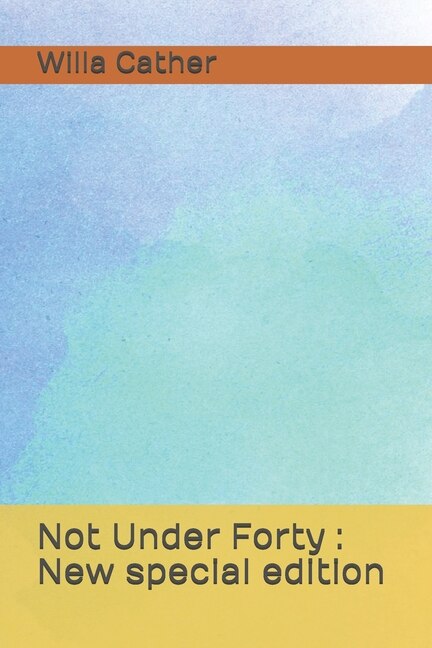 Not Under Forty: New special edition