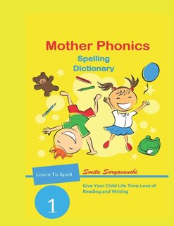 Mother Phonics Spelling Dictionary: Vocabulary Builder