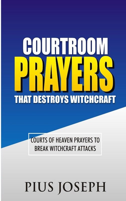 Front cover_Courtroom Prayers That Destroy Witchcraft