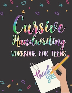 Cursive Handwriting Workbook for Teens: Learn Cursive Writing for Teens Practice Tracing Sheets with Alphabet Letters, Words, Phrases, Doodles and Ornaments A4 8.5 x 11 in 110 pg