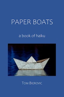 Paper Boats: a book of haiku