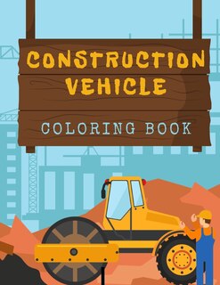 Couverture_Construction Vehicles Coloring Book