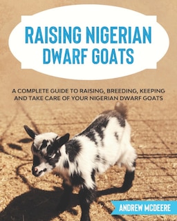 Front cover_Raising Nigerian Dwarf Goats