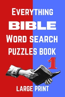 Everything Bible Word Search Puzzles Book Large Print: Home Relaxation Brain Game for Women, Girls and Boys and for the Whole Family