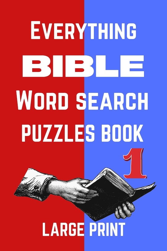 Everything Bible Word Search Puzzles Book Large Print: Home Relaxation Brain Game for Women, Girls and Boys and for the Whole Family